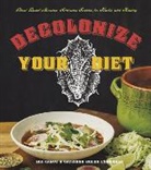 Luz Calvo, Luz Esquibel Calvo, Catriona Rueda Esquibel, Catriona Rueda Esquibel - Decolonize Your Diet