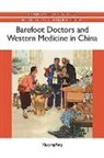 Xiaoping Fang - Barefoot Doctors and Western Medicine in China
