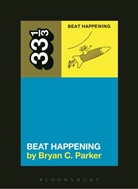 Bryan C. Parker, Bryan C. (Independent Scholar Parker, Parker Bryan C. - Beat Happening's Beat Happening