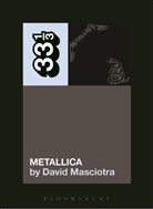 David Masciotra, David (Independent Scholar Masciotra - Metallica's Metallica