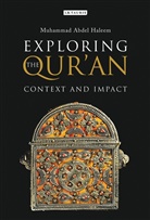 Muhammad A. Haleem, Muhammad Abdel Haleem - Exploring the Qur'an
