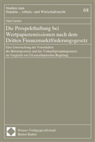 Olaf Gerber - Die Prospekthaftung bei Wertpapieremissionen nach dem Dritten Finanzmarktförderungsgesetz