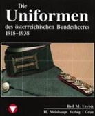 Rolf M. Urrisk - Die Fahrzeuge, Flugzeuge, Uniformen und Waffen des österreichischen Bundesheeres von 1918 - heute
