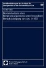 Gunther Kühne - Bestandsschutz alten Bergwerkseigentums unter besonderer Berücksichtigung des Artikel 14 GG