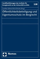 Ulrich Ehricke, Gunther Kühne - Öffentlichkeitsbeteiligung und Eigentumsschutz im Bergrecht