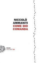 Niccolò Ammaniti - Come Dio Comanda