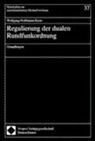 Wolfgang Hoffmann-Riem, Wolfgan Hoffmann-Riem - Regulierung der dualen Rundfunkordnung
