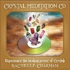 Rachelle Charman, Rachelle (Rachelle Charman) Charman - Crystal Meditation (Hörbuch)