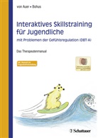 Anne Kristin von Auer, Kristin von Auer, Bohus, Martin Bohus, Ann Kristin von Auer, Kristin von Auer - Interaktives Skillstraining für Jugendliche mit Problemen der Gefühlsregulation (DBT-A)