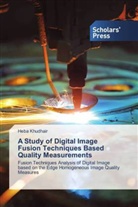 Heba Khudhair - A Study of Digital Image Fusion Techniques Based Quality Measurements