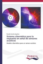 Ricardo Carreño Aguilera - Sistema cibernético para la respuesta en señal de sensores acústicos