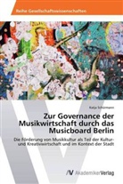 Katja Schürmann - Zur Governance der Musikwirtschaft durch das Musicboard Berlin