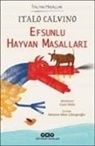 Italo Calvino - Efsunlu Hayvan Masallari