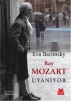 Eva Baronsky - Bay Mozart Uyaniyor