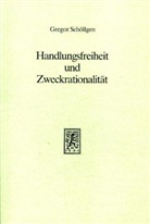 Gregor Schöllgen - Handlungsfreiheit und Zweckrationalität