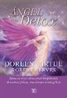 Robert Reeves, Doreen Virtue - Ángel detox : eleva tu nivel vibracional limpiándote de toxinas físicas, emocionales y energéticas