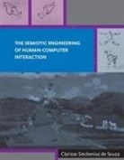 Clarisse Sieckenius De Souza, Clarisse S De Souza, Clarisse Siecke Souza, Clarisse Sieckenius de (Pontificia Universidade Catolica do Rio de Janeiro) Souza - Semiotic Engineering of Human-Computer Interaction