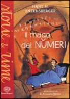 Hans M. Enzensberger, Hans Magnus Enzensberger, R. S. Berner - Il mago dei numeri. Un libro da leggere prima di addormentarsi, dedicato a chi ha paura della matematica