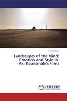 Jarmo Valkola - Landscapes of the Mind: Emotion and Style in Aki Kaurismäki's Films