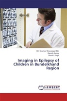 Ganes Kumar, Ganesh Kumar, Shuchi Singh, Om Shankar Chaurasiya, O Shankar Chaurasiya, Om Shankar Chaurasiya - Imaging in Epilepsy of Children in Bundelkhand Region