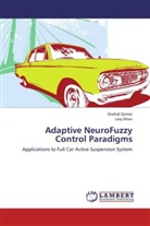 Laiq Khan, Shahi Qamar, Shahid Qamar - Adaptive NeuroFuzzy Control Paradigms