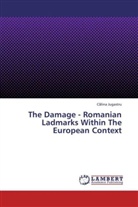 C lina Jugastru, C¿lina Jugastru, Calina Jugastru - The Damage - Romanian Ladmarks Within The European Context