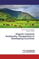Subrahmanyeswar Bodapati, Subrahmanyeswari Bodapati, Mahesh Chander - Organic Livestock Husbandry -Perspectives in Developing Countries