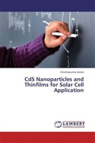 Chinthakuntla Ashok - CdS Nanoparticles and Thinfilms for Solar Cell Application