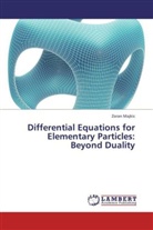 Zoran Majkic - Differential Equations for Elementary Particles: Beyond Duality