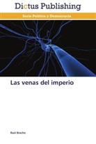 Raúl Bracho - Las venas del imperio