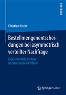 Christian Koester, Christian Köster, Dr Christian Köster, Dr. Christian Köster - Bestellmengenentscheidungen bei asymmetrisch verteilter Nachfrage