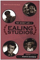 Robert Sellers - The Secret Life of Ealing Studios