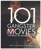 Steven Jay Schneider, Steven Jay Schneider - 101 Gangster Movies You Must See Before You Die