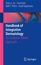 Sarah Kasprowicz, Peter Lio, Peter A Lio, Peter A. Lio, Tora Patel, Toral Patel... - Handbook of Integrative Dermatology