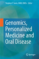 Dmd Sonis, Stephen T. Sonis, Stephe T Sonis DMD DMSc, Stephen T Sonis DMD DMSc - Genomics, Personalized Medicine and Oral Disease