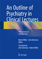 J. P. Dennison, J.P. Dennison, John Dennison, Kenneth J. Dennison, Kenneth John Dennison, Dennison J P... - An Outline of Psychiatry in Clinical Lectures