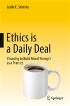 Leslie E Sekerka, Leslie E. Sekerka - Ethics is a Daily Deal