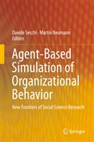 Neumann, Neumann, Martin Neumann, David Secchi, Davide Secchi - Agent-Based Simulation of Organizational Behavior