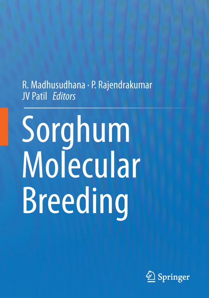 R. Madhusudhana, J. V. Patil, J.V. Patil, JV Patil, Rajendrakumar, … - Sorghum Molecular Breeding