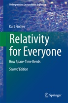 Kurt Fischer - Relativity for Everyone