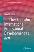 Laura Blythe Liu - Teacher Educator International Professional Development as Ren