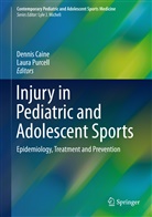 Denni Caine, Dennis Caine, Purcell, Purcell, Laura Purcell - Injury in Pediatric and Adolescent Sports