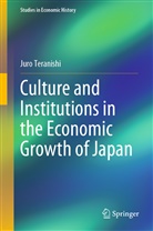 Juro Teranishi, Teranishi Juro - Culture and Institutions in the Economic Growth of Japan