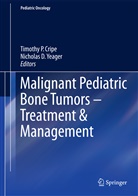 Timothy Cripe, Timothy P. Cripe, D Yeager, D Yeager, Timoth P Cripe, Timothy P Cripe... - Malignant Pediatric Bone Tumors - Treatment & Management