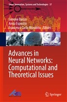 Simone Bassis, Francesco Carlo Morabito, Ann Esposito, Anna Esposito, Francesco C. Morabito, Francesco Carlo Morabito - Advances in Neural Networks: Computational and Theoretical Issues