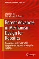 Shaopin Bai, Shaoping Bai, Ceccarelli, Ceccarelli, Marco Ceccarelli - Recent Advances in Mechanism Design for Robotics