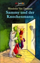 Wendelin Van Draanen - Sammy und der Knochenmann