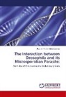 Roshan Kumar Vijendravarma - The Interaction between Drosophila and its Microsporidian Parasite:
