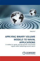Gary Graf - APPLYING BINARY VOLUME MODELS TO NAVAL APPLICATIONS