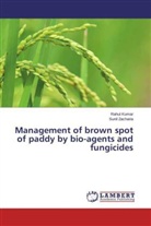Rahu Kumar, Rahul Kumar, Sunil Zacharia - Management of brown spot of paddy by bio-agents and fungicides